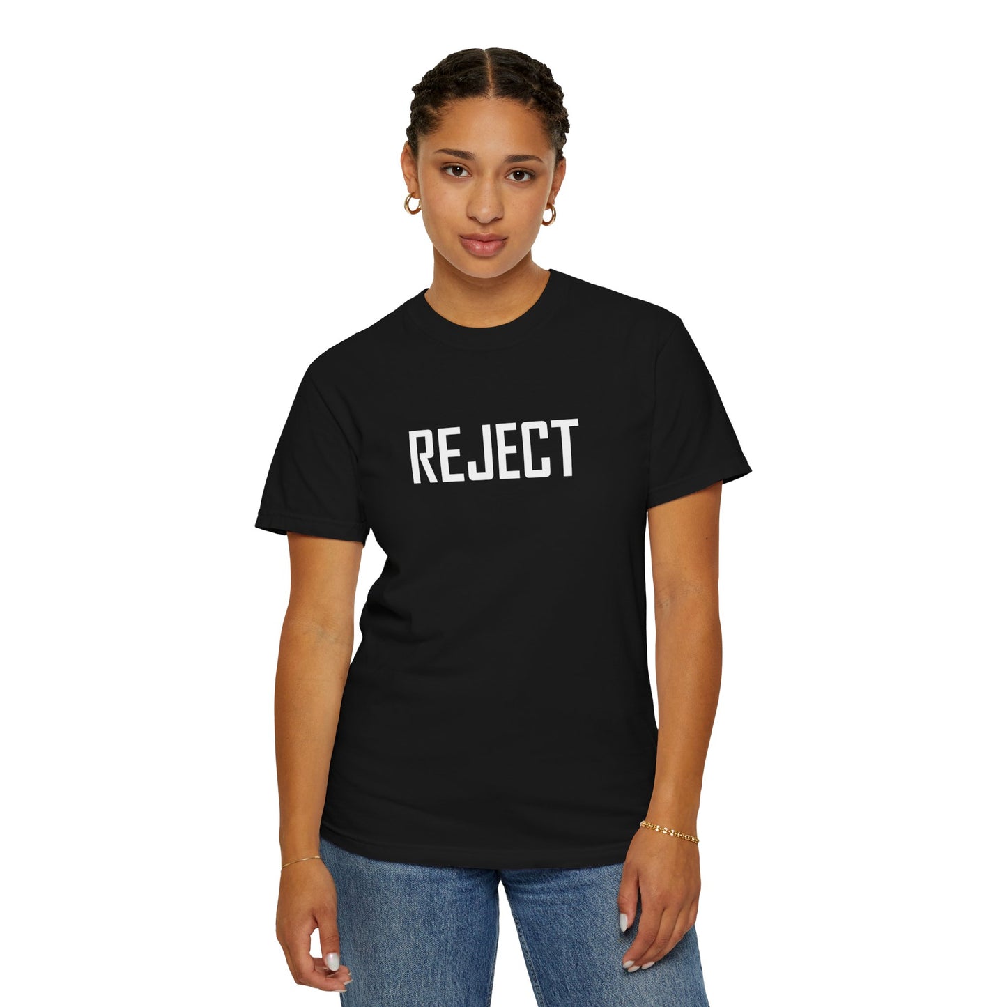REJECT Tee made with She-Jects favorite brand COMFORT COLORS! So comfy!
