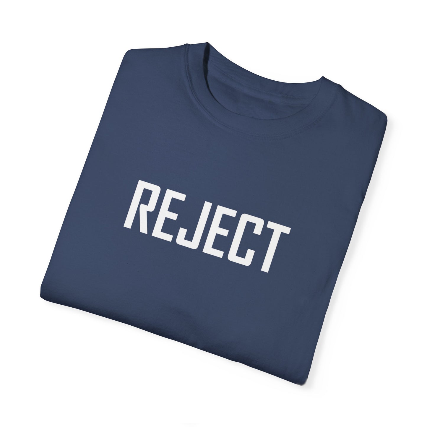 REJECT Tee made with She-Jects favorite brand COMFORT COLORS! So comfy!