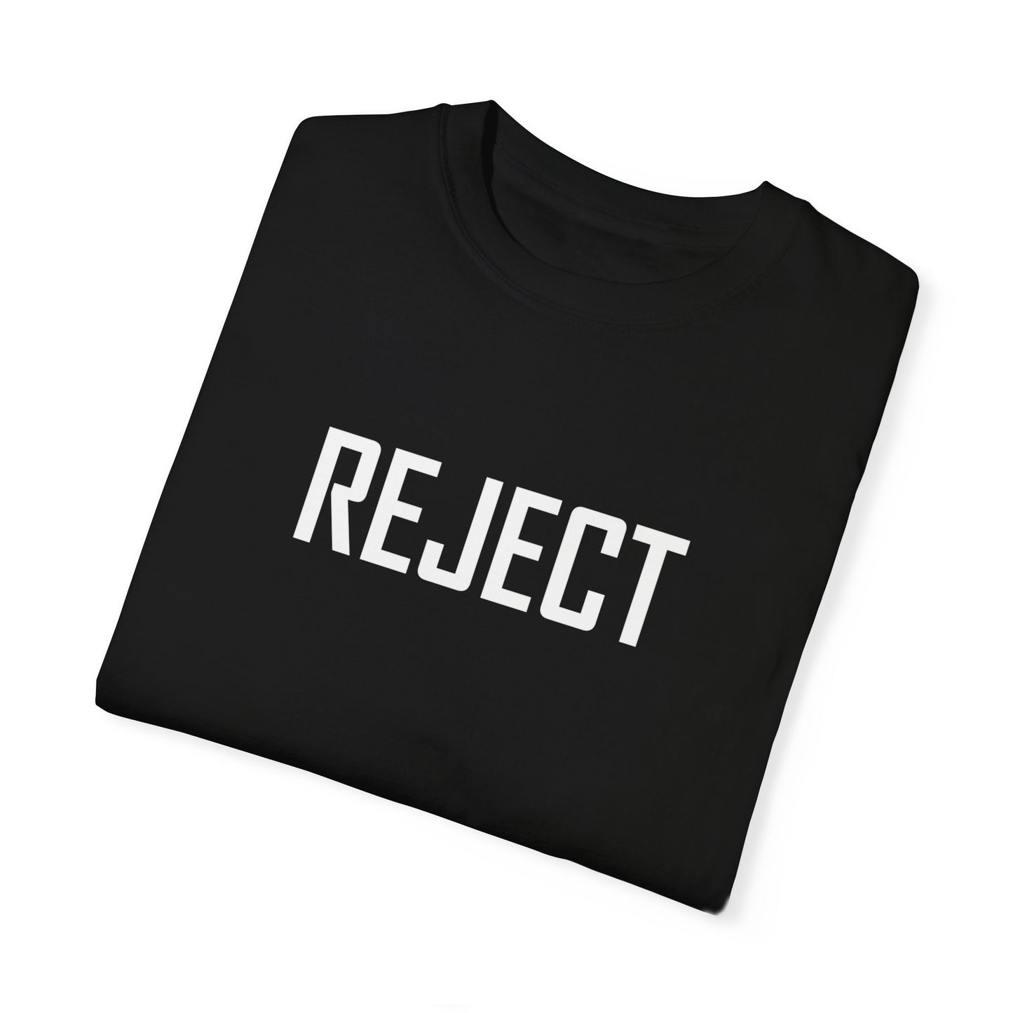 REJECT Tee made with She-Jects favorite brand COMFORT COLORS! So comfy!