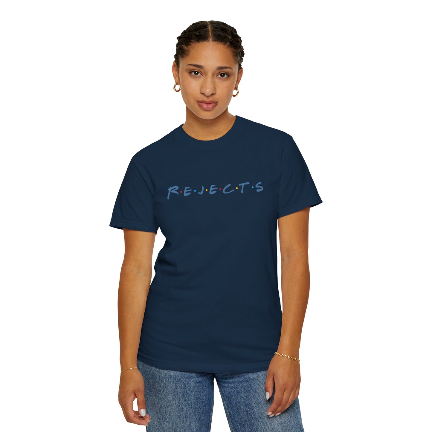 R.E.J.E.C.T.S will be there for you T-Shirt
