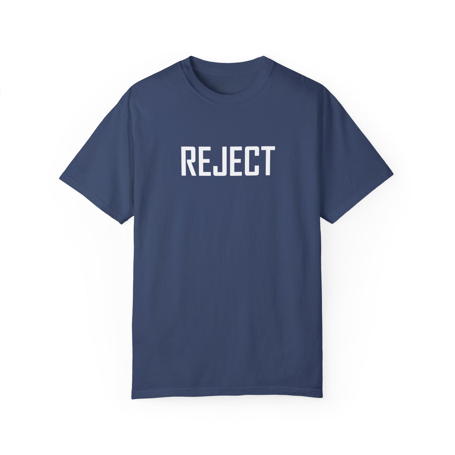 REJECT Tee made with She-Jects favorite brand COMFORT COLORS! So comfy!