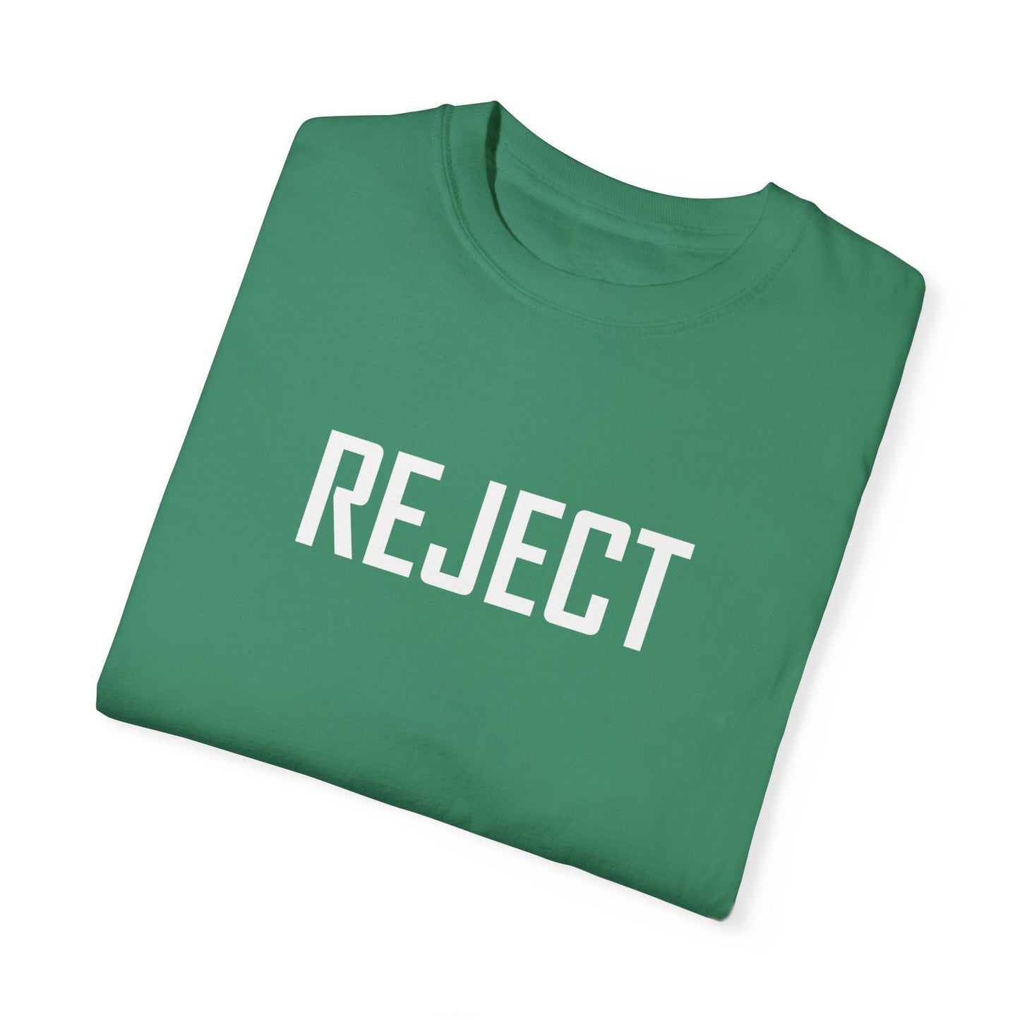 REJECT Tee made with She-Jects favorite brand COMFORT COLORS! So comfy!