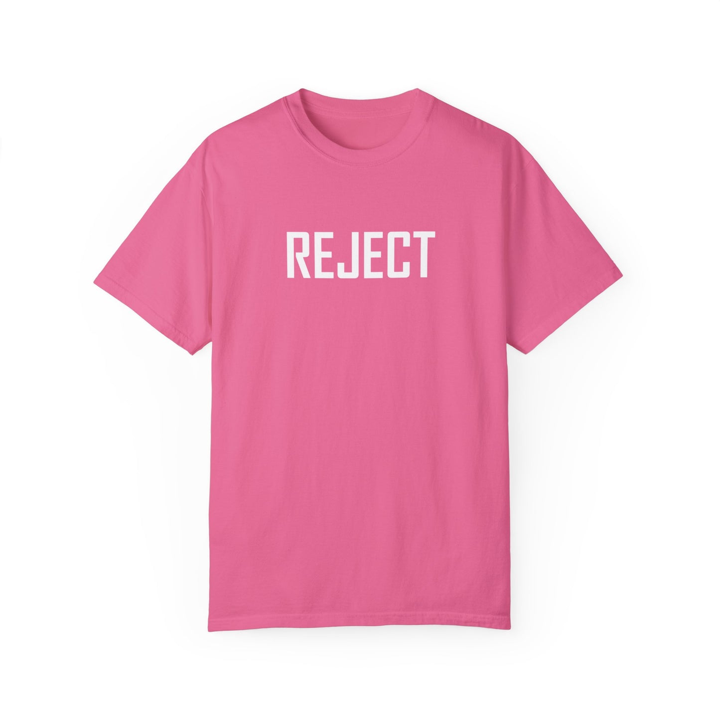 REJECT Tee made with She-Jects favorite brand COMFORT COLORS! So comfy!
