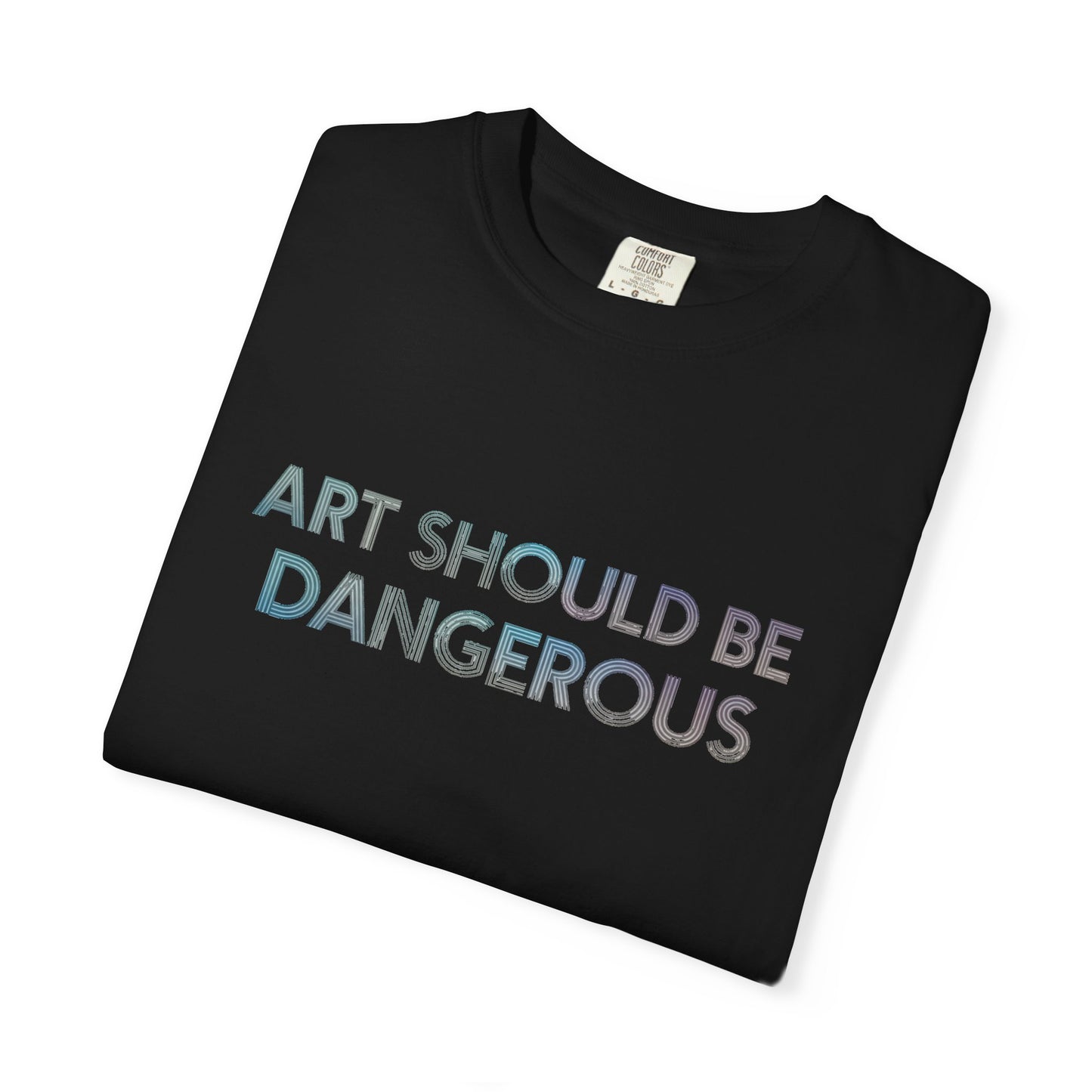 Art Should Be Dangerous - Euphoria Tee by Tara