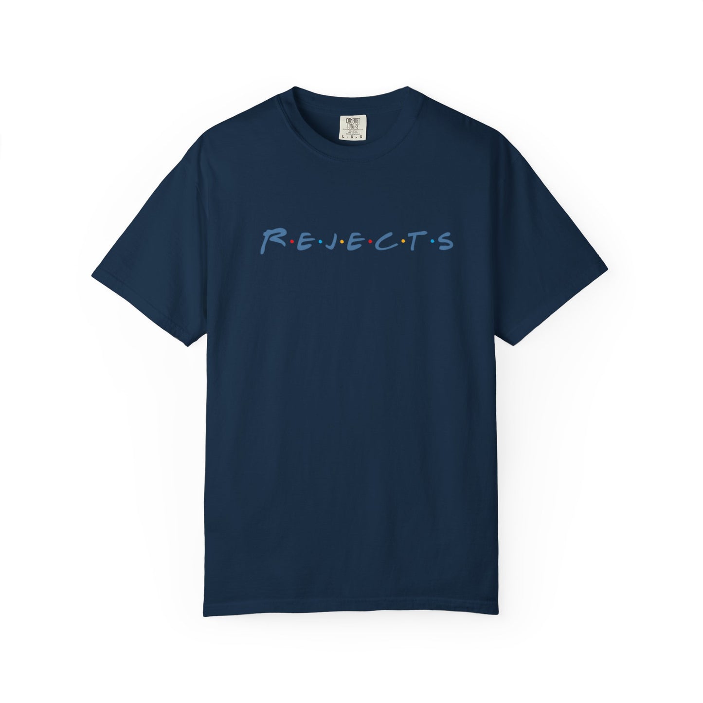 R.E.J.E.C.T.S will be there for you T-Shirt