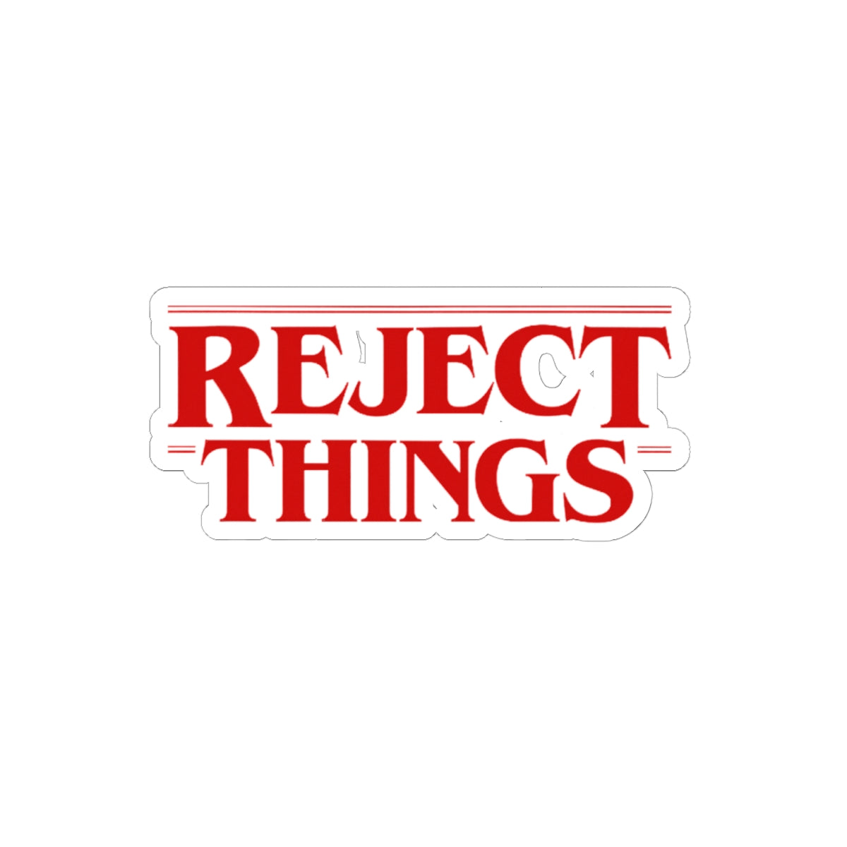 Reject Things Sticker