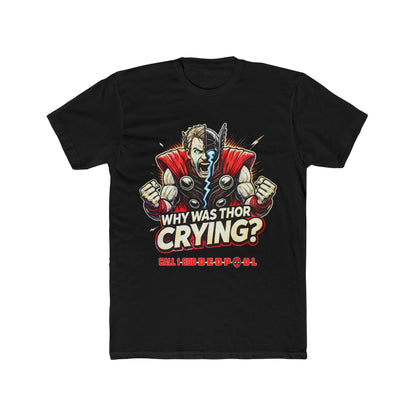 Why Was Thor Crying T-Shirt