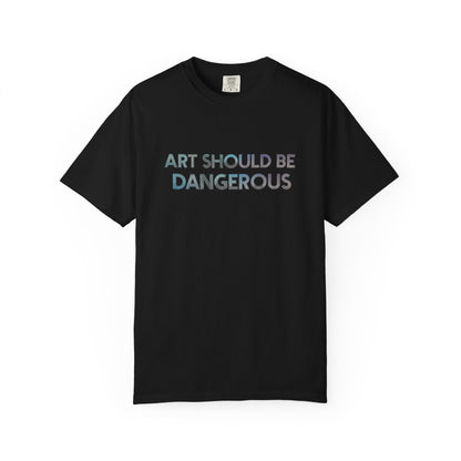 Art Should Be Dangerous - Euphoria Tee by Tara