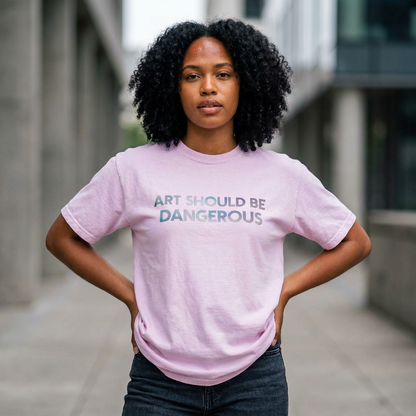 Art Should Be Dangerous - Euphoria Tee by Tara