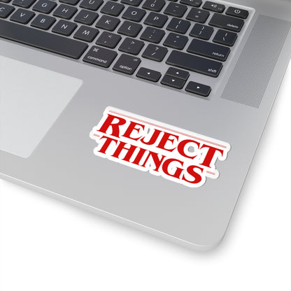 Reject Things Sticker